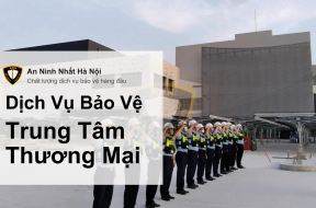 Dịch vụ bảo vệ Trung Tâm Thương Mại