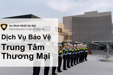 Dịch vụ bảo vệ Trung Tâm Thương Mại