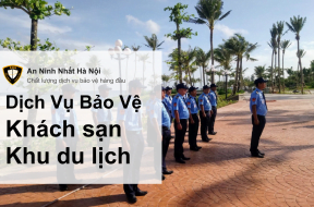 Dịch vụ bảo vệ khách sạn, khu du lịch