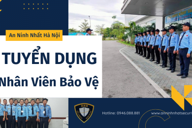 Tuyển Dụng Nhân Viên Bảo Vệ