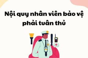 noi-quy-nhan-vien-bao-ve-phai-tuan-thu