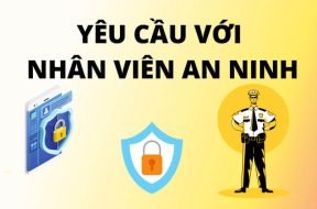 Những Yêu cầu cần thiết đối với nhân viên Bảo vệ chuyên nghiệp của An Ninh Nhất khi thực hiện đảm bảo công tác an ninh trật tự tại mục tiêu
