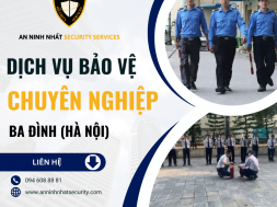 Thuê bảo vệ chuyên nghiệp ở quận Ba Đình, Hà Nội uy tín 2024.