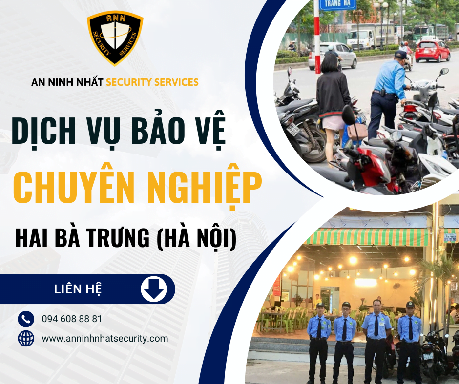 Thuê bảo vệ chuyên nghiệp ở quận Hai Bà Trưng, Hà Nội uy tín 2024