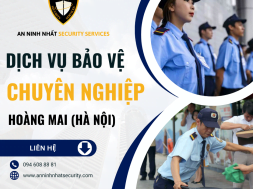 Thuê bảo vệ chuyên nghiệp ở quận Hoàng Mai, Hà Nội uy tín 2024.