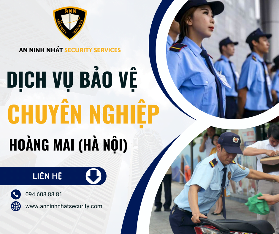 Thuê bảo vệ chuyên nghiệp ở quận Hoàng Mai, Hà Nội uy tín 2024