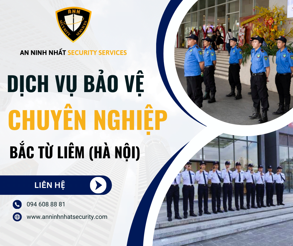 Thuê bảo vệ chuyên nghiệp ở quận Bắc Từ Liêm, Hà Nội uy tín 2024