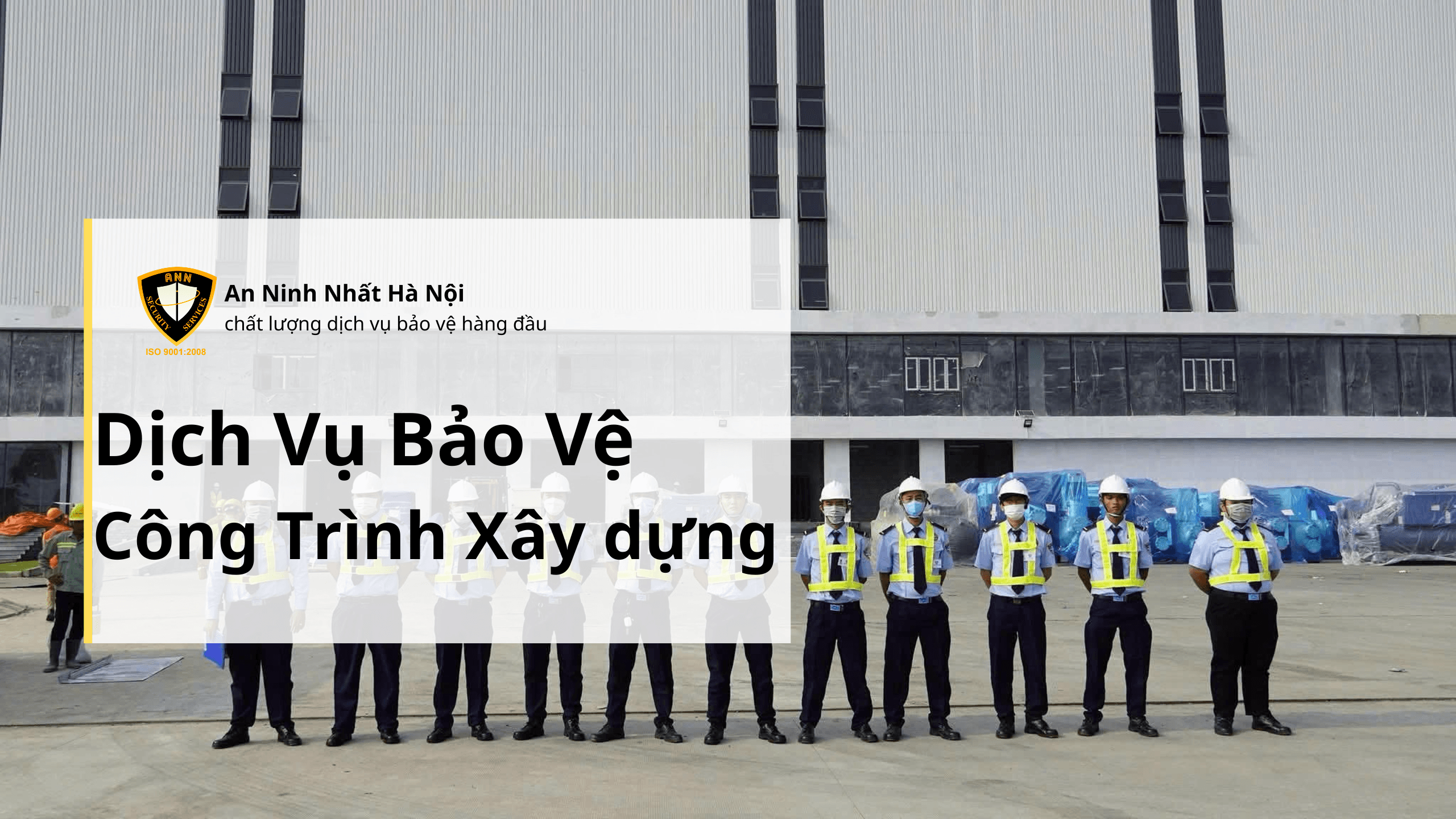 Dịch Vụ Bảo Vệ Công Trình Xây Dựng